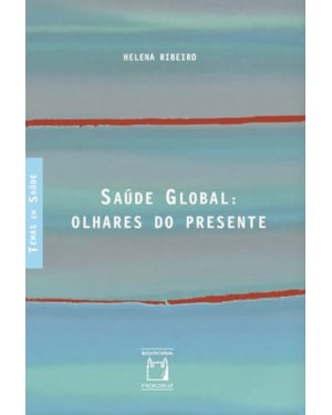 SAÚDE GLOBAL: OLHARES DO PRESENTE