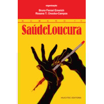 SAÚDE LOUCURA 10: TESSITURAS DA CLÍNICA - ITINERÁRIOS DA REFORMA PSIQUIÁTRICA