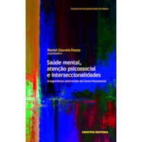 SAÚDE MENTAL, ATENÇÃO PSICOSSOCIAL E INTERSECCIONALIDADES A EXPERIÊNCIA ANTIRRACISTA DO CENSO PSICOSSOCIAL