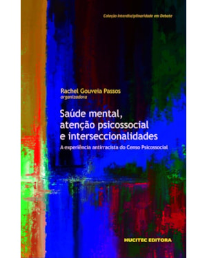 SAÚDE MENTAL, ATENÇÃO PSICOSSOCIAL E INTERSECCIONALIDADES A EXPERIÊNCIA ANTIRRACISTA DO CENSO PSICOSSOCIAL