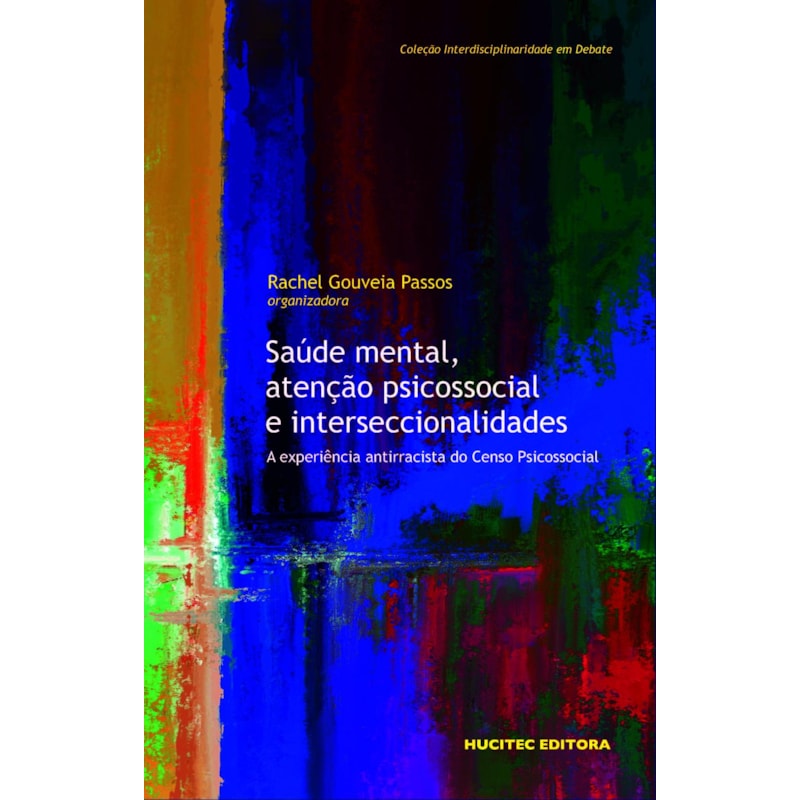 SAÚDE MENTAL, ATENÇÃO PSICOSSOCIAL E INTERSECCIONALIDADES A EXPERIÊNCIA ANTIRRACISTA DO CENSO PSICOSSOCIAL