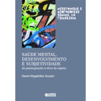 Saúde mental, desenvolvimento e subjetividade: da patologização à ética do sujeito