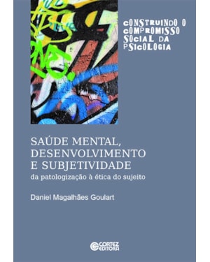 Saúde mental, desenvolvimento e subjetividade: da patologização à ética do sujeito