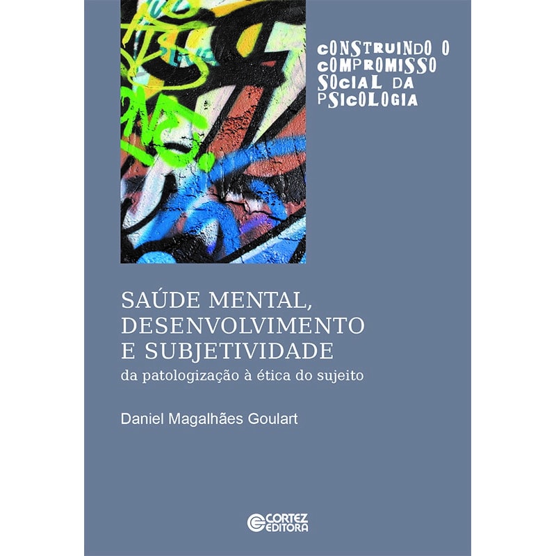 Saúde mental, desenvolvimento e subjetividade: da patologização à ética do sujeito