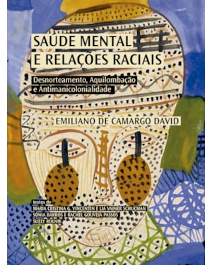 SAÚDE MENTAL E RELAÇÕES RACIAIS: DESNORTEAMENTO, AQUILOMBAÇÃO E ANTIMANICOLONIALIDADE