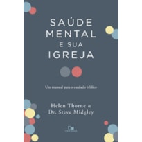 Saúde mental e sua igreja: Um manual para o cuidado bíblico