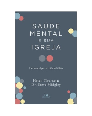 Saúde mental e sua igreja: Um manual para o cuidado bíblico