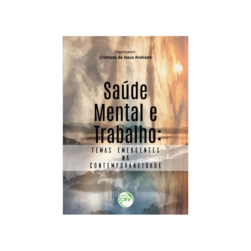 SAÚDE MENTAL E TRABALHO: TEMAS EMERGENTES NA CONTEMPORANEIDADE