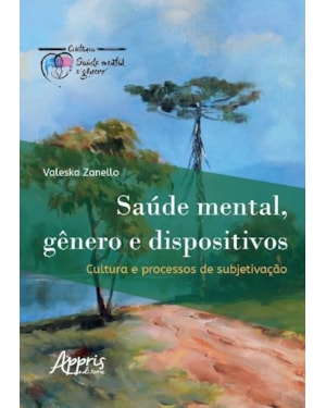 SAÚDE MENTAL, GÊNERO E DISPOSITIVOS: CULTURA E PROCESSOS DE SUBJETIVAÇÃO