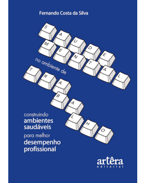 SAÚDE MENTAL NO AMBIENTE DE TRABALHO: CONSTRUINDO AMBIENTES SAUDÁVEIS PARA MELHOR DESEMPENHO PROFISSIONAL
