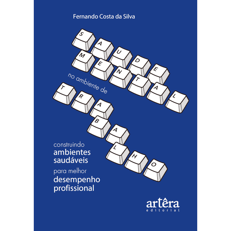 SAÚDE MENTAL NO AMBIENTE DE TRABALHO: CONSTRUINDO AMBIENTES SAUDÁVEIS PARA MELHOR DESEMPENHO PROFISSIONAL