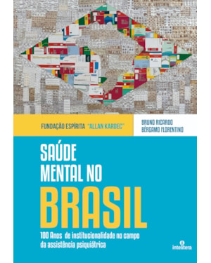 SAÚDE MENTAL NO BRASIL: 100 ANOS DE INSTITUCIONALIDADE NO CAMPO DA ASSISTÊNCIA PSIQUIÁTRICA