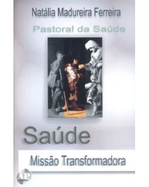 SAUDE MISSAO TRANSFORMADORA