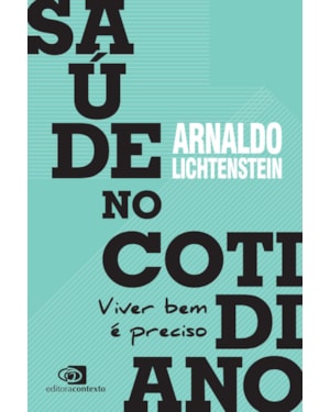 SAÚDE NO COTIDIANO: VIVER BEM É PRECISO