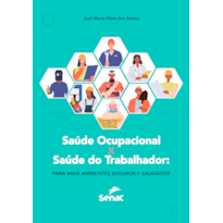 SAÚDE OCUPACIONAL X SAÚDE DO TRABALHADOR: PARA MAIS AMBIENTES SEGUROS E SAUDÁVEIS