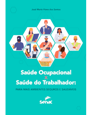 SAÚDE OCUPACIONAL X SAÚDE DO TRABALHADOR: PARA MAIS AMBIENTES SEGUROS E SAUDÁVEIS