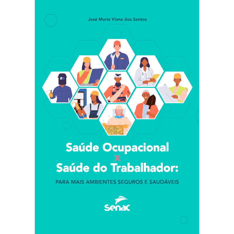SAÚDE OCUPACIONAL X SAÚDE DO TRABALHADOR: PARA MAIS AMBIENTES SEGUROS E SAUDÁVEIS