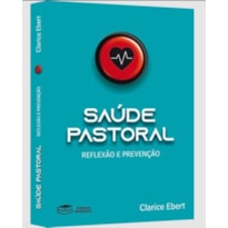 SAÚDE PASTORAL - REFLEXÃO E PREVENÇÃO