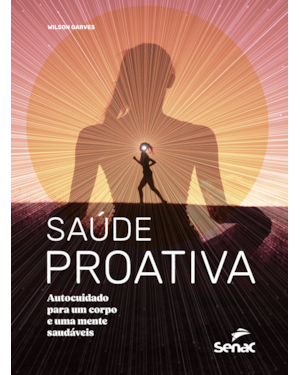 SAÚDE PROATIVA: AUTOCUIDADO PARA UM CORPO E UMA MENTE SAUDÁVEIS