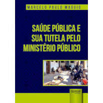 SAÚDE PÚBLICA E SUA TUTELA PELO MINISTÉRIO PÚBLICO