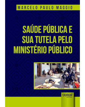 SAÚDE PÚBLICA E SUA TUTELA PELO MINISTÉRIO PÚBLICO