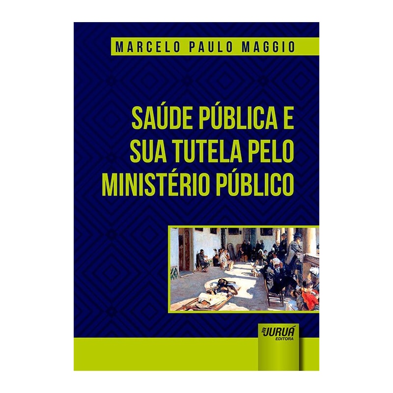 SAÚDE PÚBLICA E SUA TUTELA PELO MINISTÉRIO PÚBLICO