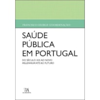 Saúde pública em Portugal: do século XIX ao novo millennium até ao futuro