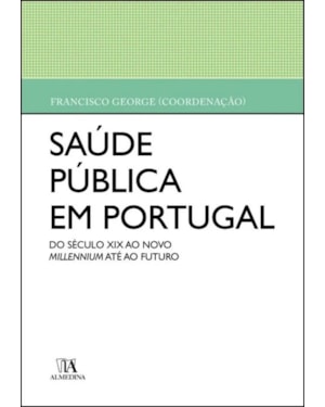 Saúde pública em Portugal: do século XIX ao novo millennium até ao futuro