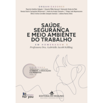 Saúde, segurança e meio ambiente do trabalho: coletânea mulheres que constroem o direito, a educação e a pesquisa - volume 5