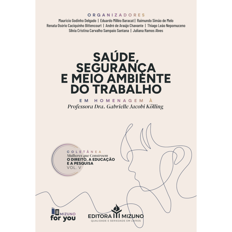 Saúde, segurança e meio ambiente do trabalho: coletânea mulheres que constroem o direito, a educação e a pesquisa - volume 5