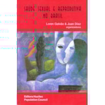SAÚDE SEXUAL E REPRODUTIVA NO BRASIL SAÚDE SEXUAL E REPRODUTIVA NO BRASIL