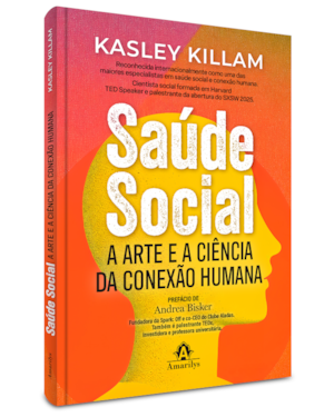 Saúde social: A arte e a ciência da conexão humana