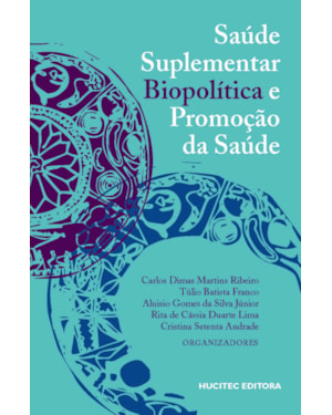 SAÚDE SUPLEMENTAR, BIOPOLÍTICA E PROMOÇÃO DA SAÚDE