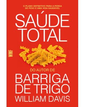 SAÚDE TOTAL: O PLANO DEFINITIVO PARA A PERDA DE PESO E UMA VIDA SAUDÁVEL