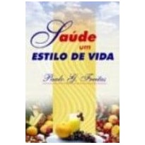 SAUDE UM ESTILO DE VIDA - BASEADO NO EQUILIBRIO DE QUATRO PILARES - 1