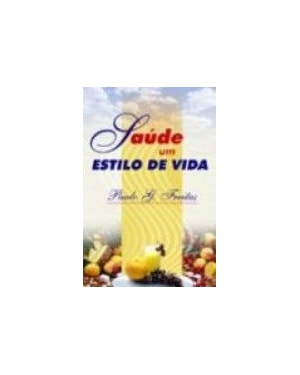 SAUDE UM ESTILO DE VIDA - BASEADO NO EQUILIBRIO DE QUATRO PILARES - 1