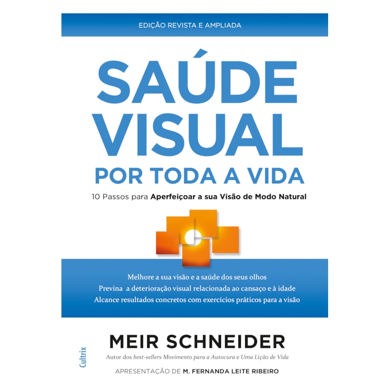 Saúde visual por toda a vida: 10 passos para aperfeiçoar a sua visão de modo natural