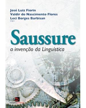 SAUSSURE - A INVENÇÃO DA LINGUÍSTICA