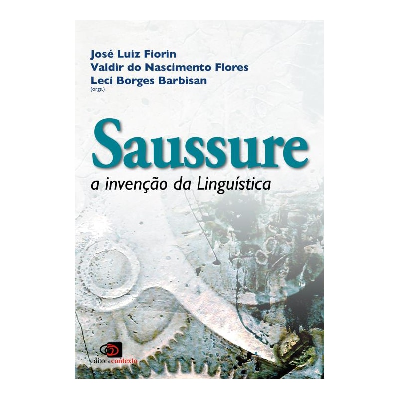 SAUSSURE - A INVENÇÃO DA LINGUÍSTICA