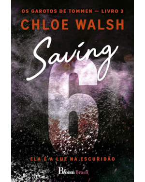 SAVING 6: ELA É A LUZ NA ESCURIDÃO