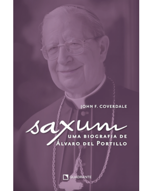 SAXUM: UMA BIOGRAFIA DE ÁLVARO DEL PORTILLO