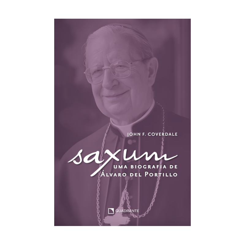 SAXUM: UMA BIOGRAFIA DE ÁLVARO DEL PORTILLO
