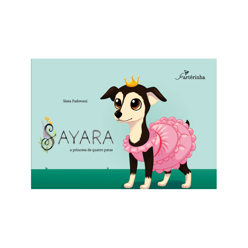 SAYARA: A PRINCESA DE QUATRO PATAS