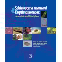 SCHISTOSOMA MANSONI & ESQUISTOSSOMOSE - UMA VISÃO MULTIDISCIPLINAR