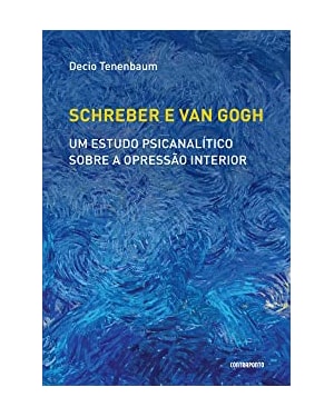 SCHREBER E VAN GOGH: UM ESTUDO PSICANALITICO SOBRE