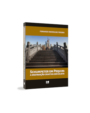 Schumpeter em Pequim: a destruição criativa socialista
