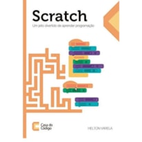 SCRATCH - UM JEITO DIVERTIDO DE APRENDER PROGRAMAÇÃO