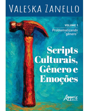 SCRIPTS CULTURAIS, GÊNERO E EMOÇÕES: PROBLEMATIZANDO