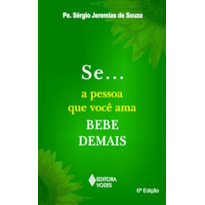 SE... A PESSOA QUE VOCÊ AMA BEBE DEMAIS