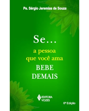 SE... A PESSOA QUE VOCÊ AMA BEBE DEMAIS